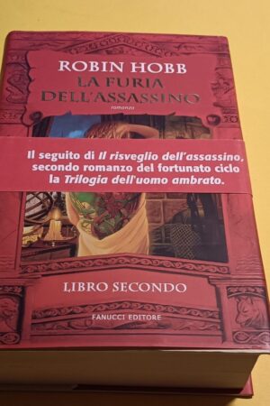 Robin Hobb, La furia dell'assassino, Fanucci - 1^ ed. 2008