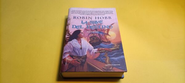 Robin Hobb, La nave del destino, Fanucci - 1^ ed. 2009