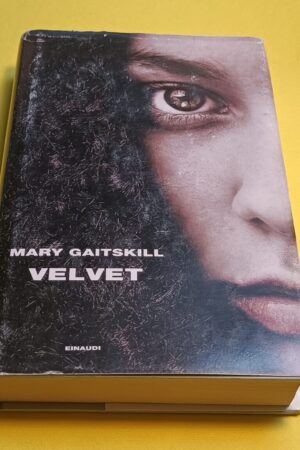 Mary Gaitskill, Velvet, Einaudi - 1^ ed. 2017