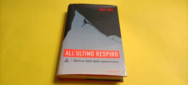 Peter Stark, All'ultimo respiro, Mondadori - 1^ ed 2002
