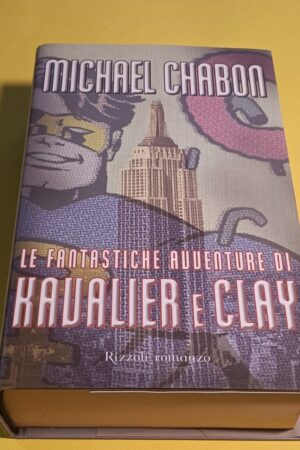 Michael Chabon, Le fantastiche avventure di Kavalier e Clay, Rizzoli - 1^ ed. 2001