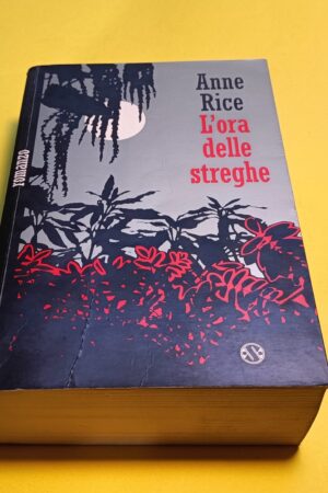 Anne Rice, L'ora delle streghe, Salani - 1^ ed. 1995
