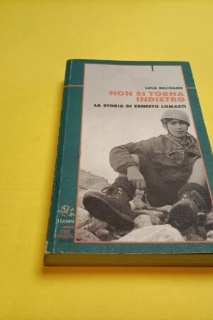 Luca Beltrame, Non si torna indietro - storia di Ernesto Lomasti, Priuli&Verlucca