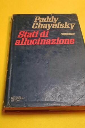 Paddy Chayefsky, Stati di allucinazione, Mondadori - 1^ ed. 1981