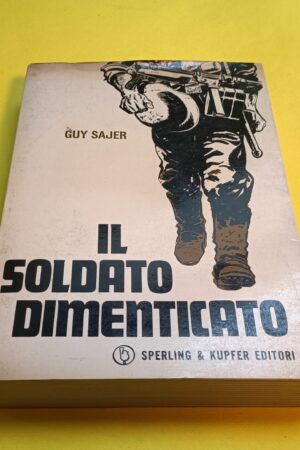 Guy Sajer, Il soldato dimenticato, Sperling & Kupfer - 1^ ed. 1972