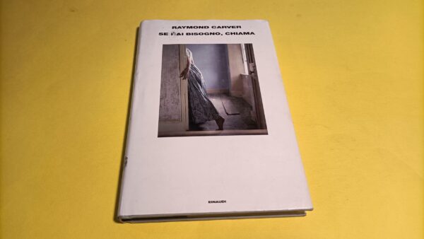 Raymond Carver, Se hai bisogno chiama, Einaudi