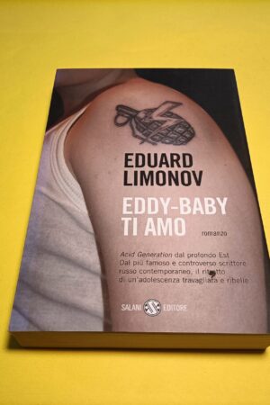 Eduard Limonov, Eddy-baby ti amo, Salani - 1^ ed. 2005