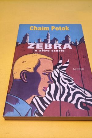 Chaim Potok, Zebra e altre storie, Garzanti - 1^ ed. 1999