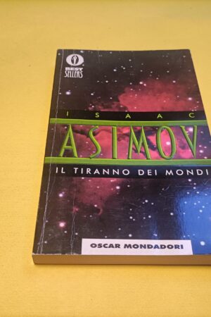 Isaac Asimov, Il tiranno dei mondi, Oscar Mondadori