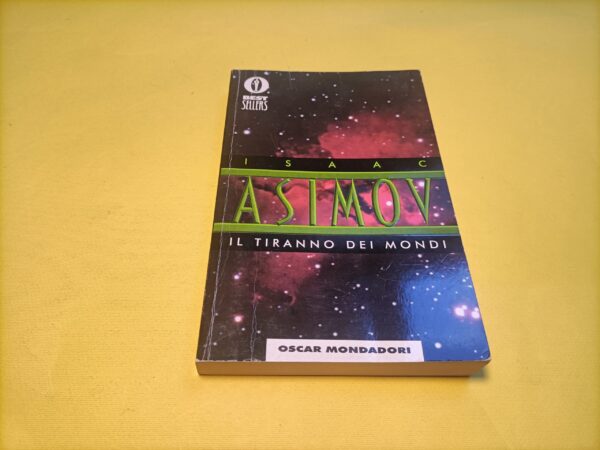 Isaac Asimov, Il tiranno dei mondi, Oscar Mondadori
