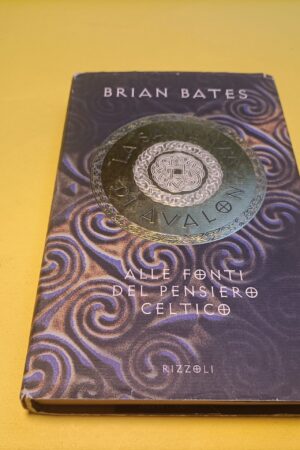 Brian Bates, La sapienza di Avalon, Rizzoli - 1^ ed. 1998