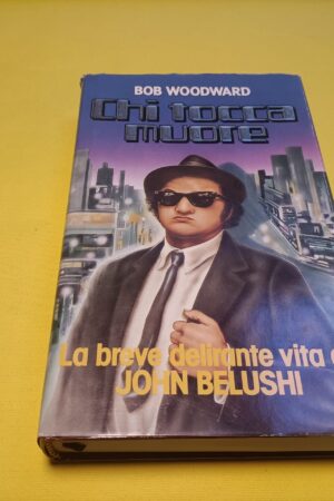 Bob Woodward, Chi tocca muore -La breve delirante vita di John Belushi, Euroclub