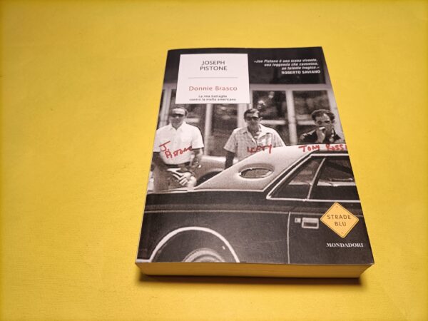 Joseph Pistone, Donnie Brasco, Mondadori Strade Blu - 1^ ed. 2009