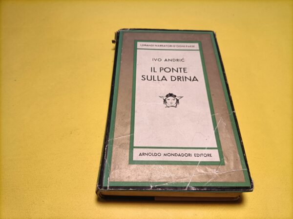 Ivo Andric, Il ponte sulla Drina, Mondadori - 1^ ed. 1960