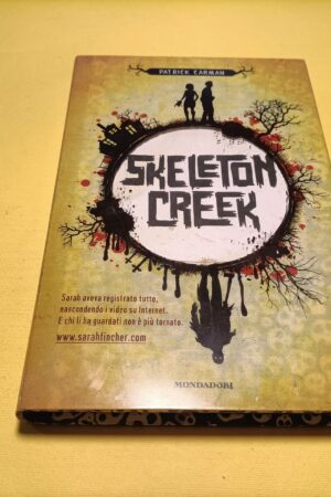 Patrick Carman, Skeleton Creek, Mondadori - 1^ ed. 2010
