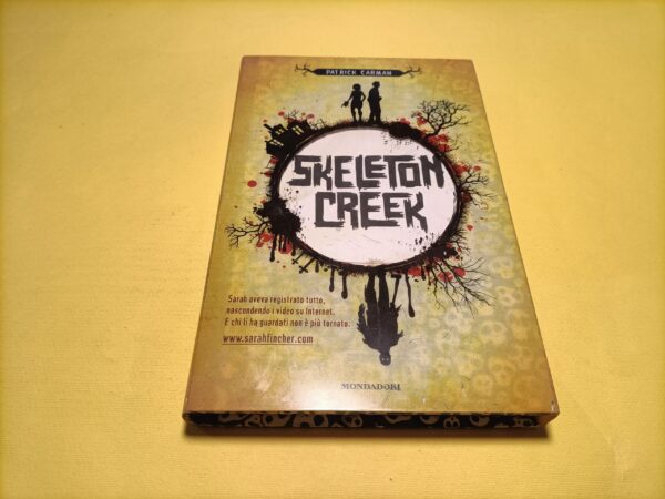 Patrick Carman, Skeleton Creek, Mondadori - 1^ ed. 2010