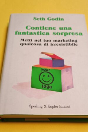 Seth Godin, Contiene una fantastica sorpresa, Sperling & Kupfer - 1^ ed. 2005
