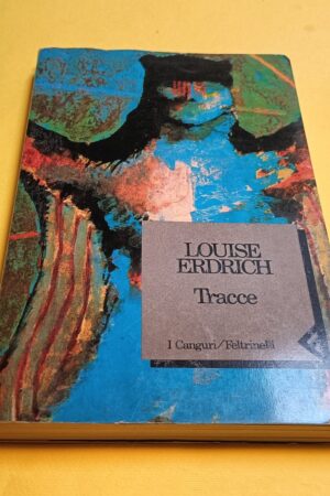 Louise Erdrich, Tracce, Feltrinelli - 1^ ed. 1992