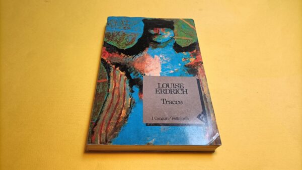 Louise Erdrich, Tracce, Feltrinelli - 1^ ed. 1992