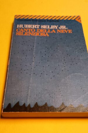 Hubert Selby Jr., Canto della neve silenziosa, Universale Economica Feltrinelli