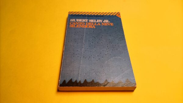 Hubert Selby Jr., Canto della neve silenziosa, Universale Economica Feltrinelli