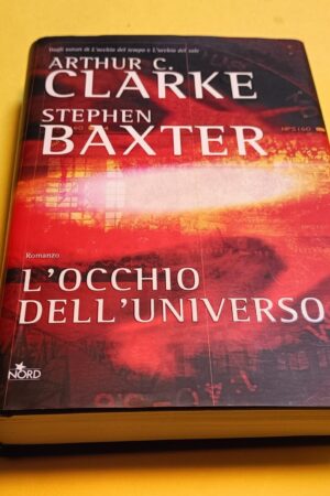 Clarke/Baxter, L'occhio dell'universo, Editrice Nord - 1^ ed. 2009