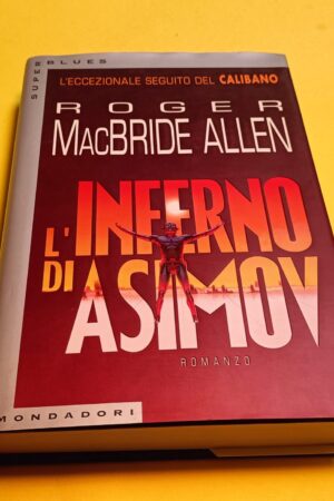 Roger MacBride Allen, L'inferno di Asimov, Mondadori - 1^ ed. 1996