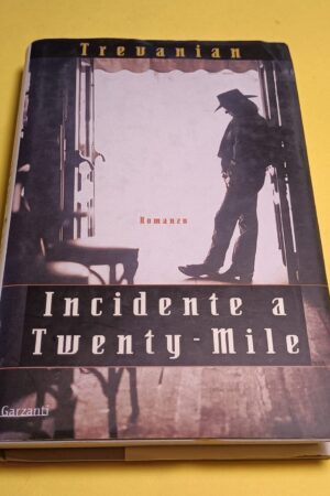 Trevanian, Incidente a Twenty-Miles, Garzanti - 1^ ed. 2001