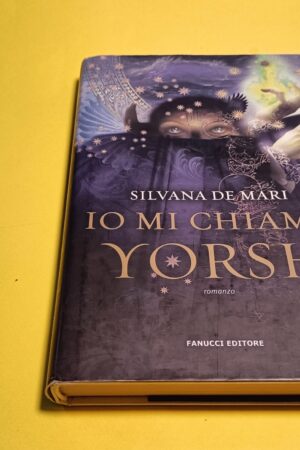 Silvana De Mari, Io mi chiamo Yorsh, Fanucci - 1^ ed. 2011