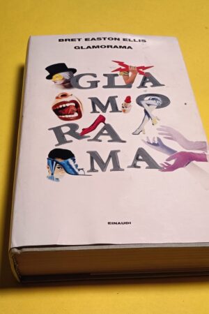 Bret Easton Ellis, Glamorama, Einaudi - 1^ ed. 1999