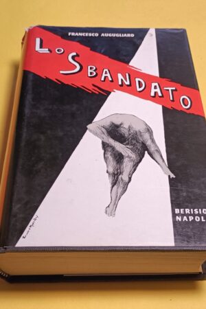 Francesco Augugliaro, Lo sbandato, Berisio Editore - 1^ ed. 1972 autografato