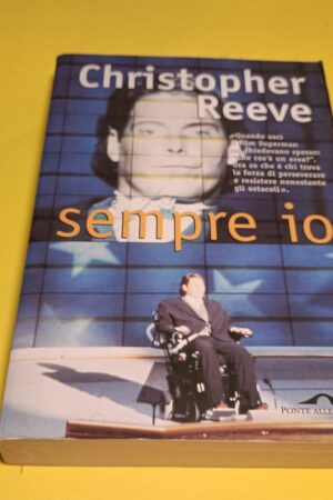 Christopher Reeve, Sempre io, Ponte alle Grazie - 1^ ed. 1999