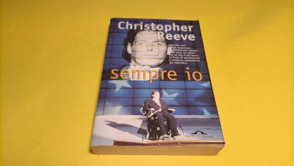 Christopher Reeve, Sempre io, Ponte alle Grazie - 1^ ed. 1999