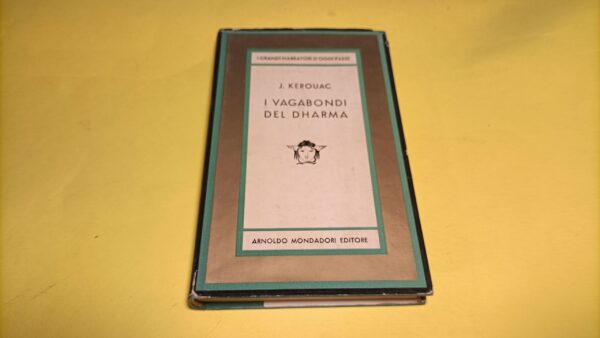 Jack Kerouac, I vagabondi del dharma, Mondadori - 1^ ed. 1961