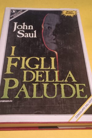 John Saul, I figli della palude, Sperling & Kupfer - 1^ ed. 1990