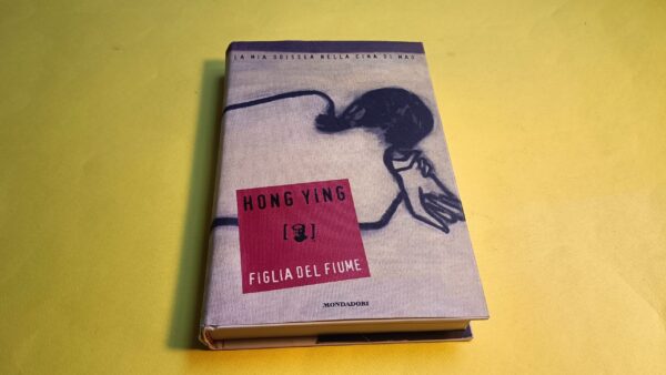 Hong Ying, Figlia del fiume, Mondadori - 1^ ed. 1998