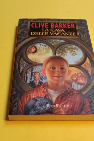 Clive Barker, La casa delle vacanze, Rizzoli Oltre 2008