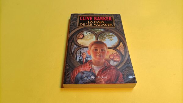 Clive Barker, La casa delle vacanze, Rizzoli Oltre 2008