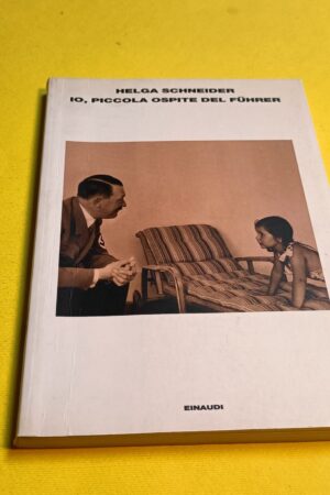 Helga Schneider, Io, piccola ospite del Fuhrer, Einaudi