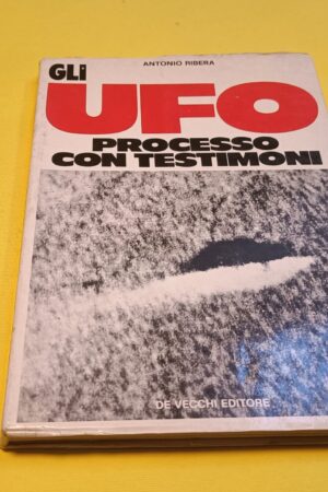 Antonio Ribera, Gli UFO - processo con testimoni, De Vecchi Editore
