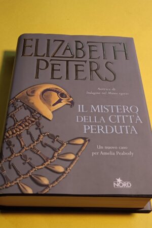 Elizabeth Peters, Il mistero della città perduta, Editrice Nord - 1^ ed. 2007