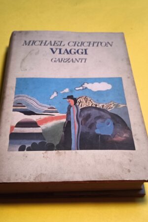 Michael Crichton, Viaggi, Garzanti - 1^ ed. 1989
