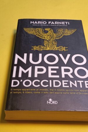 Mario Farneti, Nuovo impero d'occidente, Editrice Nord - 1^ ed. 2006