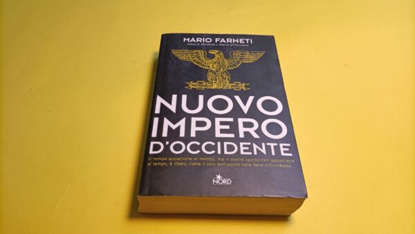 Mario Farneti, Nuovo impero d'occidente, Editrice Nord - 1^ ed. 2006