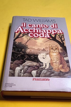 Tad Williams, Il canto di Acchiappacoda, Mondadori - 1^ ed 1986