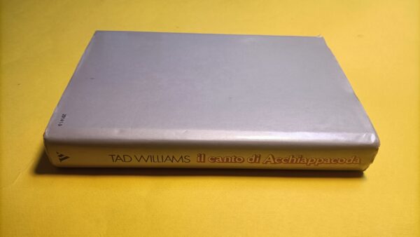Tad Williams, Il canto di Acchiappacoda, Mondadori - 1^ ed 1986 - immagine 2