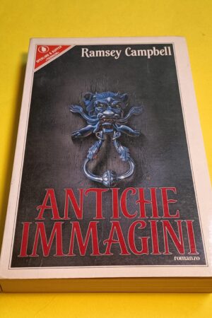Ramsey Campbell, Antiche immagini, Sperling & Kupfer - 1^ ed. 1991
