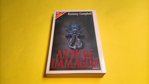 Ramsey Campbell, Antiche immagini, Sperling & Kupfer - 1^ ed. 1991