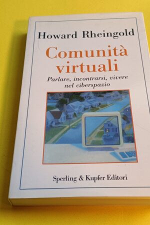 Howard Rheingold, Comunità virtuali, Sperling & Kupfer - 1^ ed. 1994