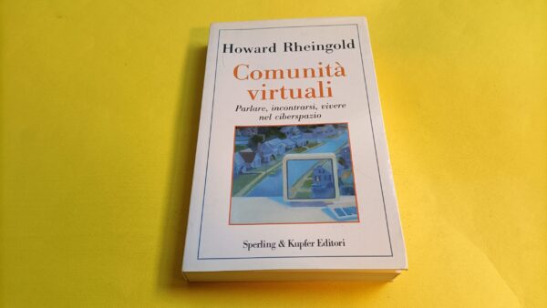 Howard Rheingold, Comunità virtuali, Sperling & Kupfer - 1^ ed. 1994